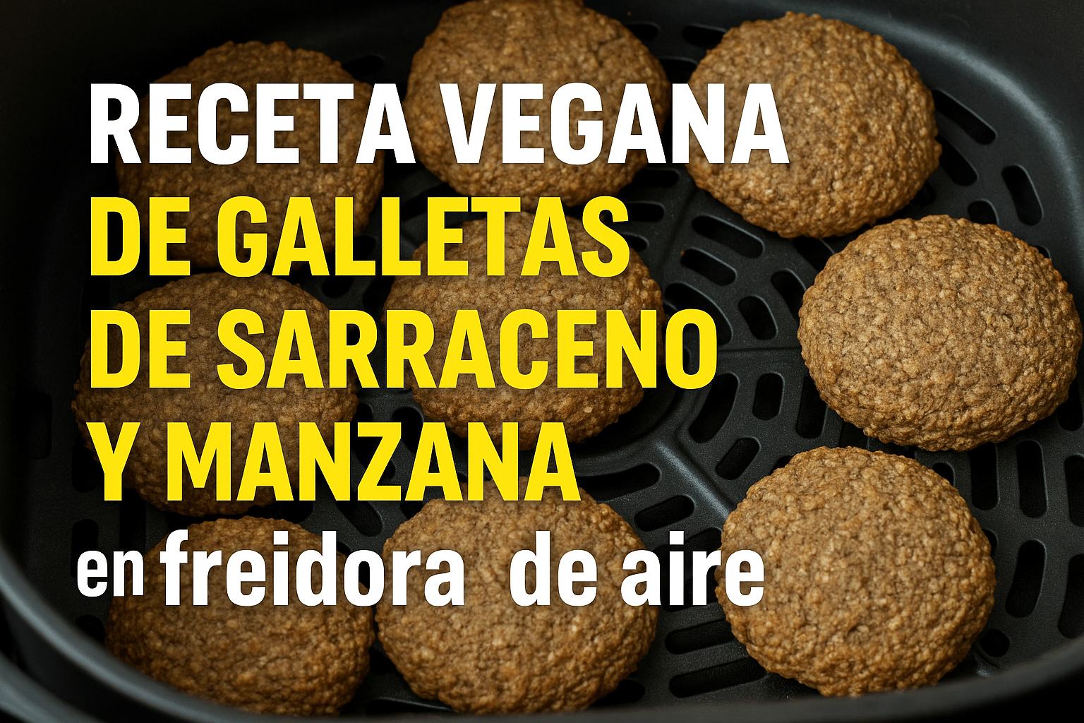 🥣 Receta Vegana de Galletas de Sarraceno y Manzana en freidora de aire | Fáciles y Rápidas